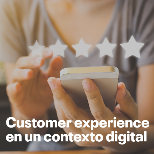 Customer Experience en un contexto Digital